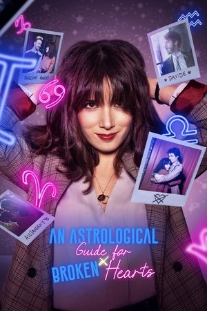 Watch Free An Astrological Guide for Broken Hearts (2021-)
