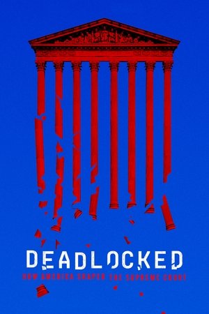 Watch Free Deadlocked How America Shaped the Supreme Court (2023-)