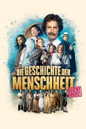 Watch Free Die Geschichte der Menschheit leicht gekurzt (2022)