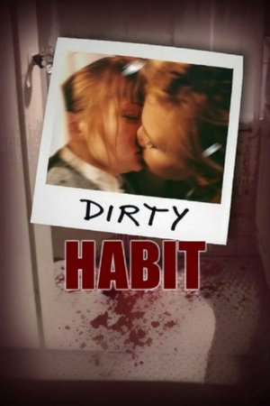 Watch Free Dirty Habit (2006)