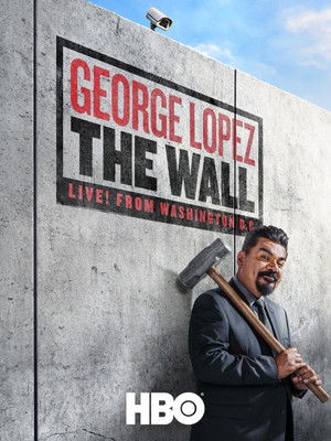 Watch Free George Lopez: The Wall, Live from Washington D.C. (2017)