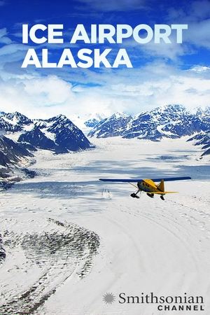 Watch Free Ice Airport Alaska (2020)
