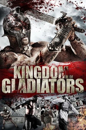 Watch Free Kingdom of Gladiators (2011)