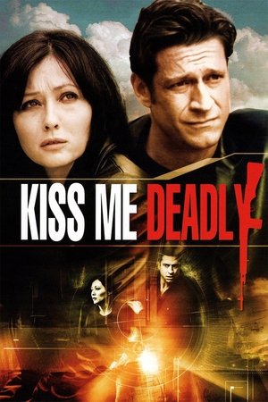 Watch Free Kiss Me Deadly (2008)