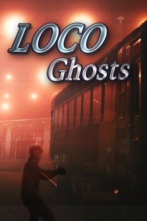 Watch Free Loco Ghosts (2024)