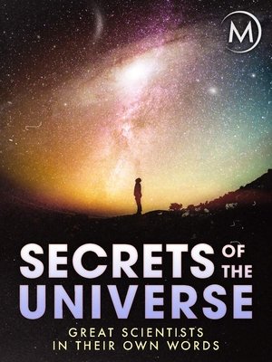 Watch Free Secrets of the Universe Great Scientists in Their Own Words (2014)