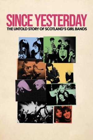 Watch Free Since Yesterday The Untold Story of Scotlands Girl Bands (2024)