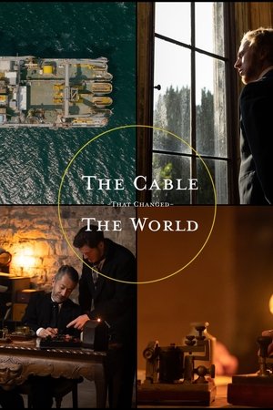 Watch Free The Cable that Changed the World (2024)