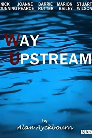 Watch Free Way Upstream (1987)