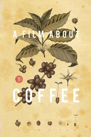 Watch Free A Film About Coffee (2014)