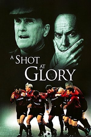Watch Free A Shot at Glory (2000)