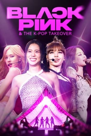 Watch Free Blackpink The K Pop Takeover (2024)