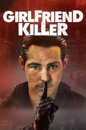 Watch Full Movie: Girlfriend Killer (2017)