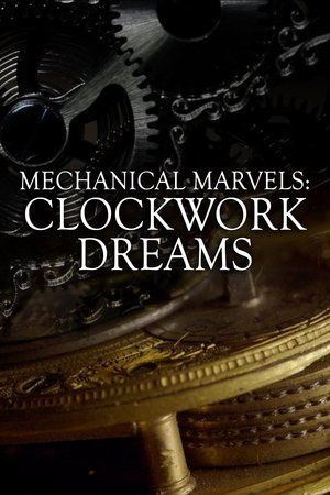 Watch Free Mechanical Marvels: Clockwork Dreams (2013)