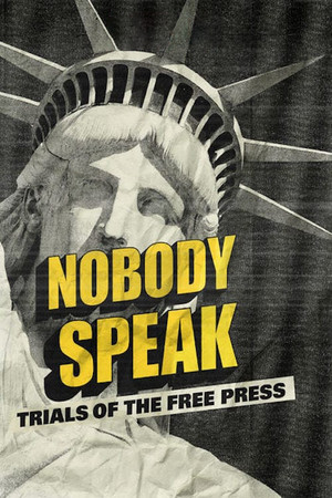 Watch Free Nobody Speak: Trials of the Free Press (2017)