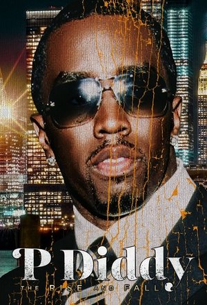 Watch Free P Diddy The Rise and Fall (2025)