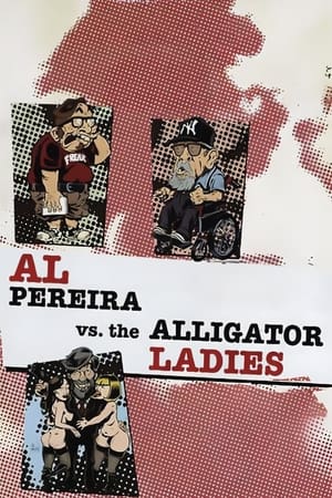 Watch Free Al Pereira vs. the Alligator Ladies (2012)