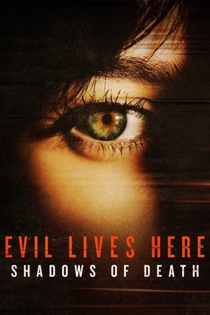 Watch Free Evil Lives Here Shadows of Death (2020-)