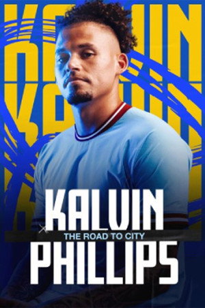 Watch Free Kalvin Phillips The Road to City (2023)
