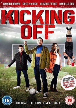 Watch Free Kicking Off (2015)