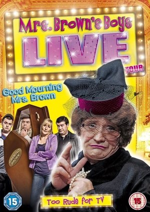 Watch Free Mrs Browns Boys Live Tour: Good Mourning Mrs Brown (2012)