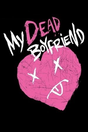 Watch Free My Dead Boyfriend (2016)