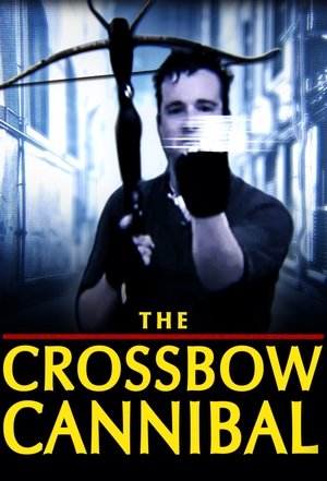 Watch Free The Crossbow Cannibal (2025)