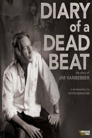 Watch Free Diary of a Deadbeat The Story of Jim Vanbebber (2015)