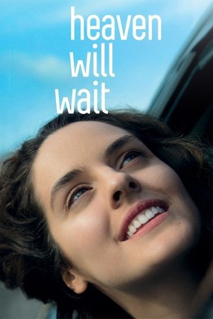 Watch Free Heaven Will Wait (2016)
