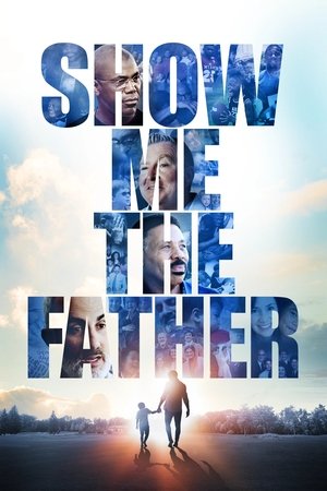 Watch Free Show Me the Father (2021)
