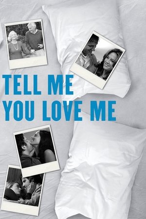 Watch Free Tell Me You Love Me (2007)