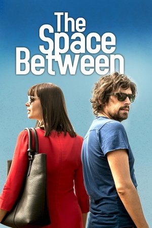 Watch Free The Space Between (2016)