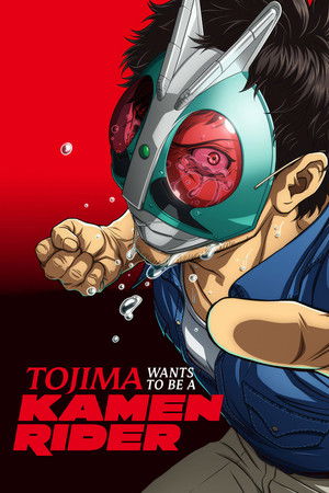 Watch Free Tojima Wants to Be a Kamen Rider (2025–)