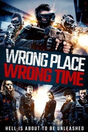 Watch Free Wrong Place, Wrong Time (2021)