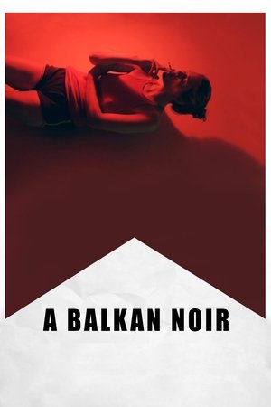 Watch Full Movie: A Balkan Noir (2017)