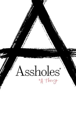 Watch Free Assholes A Theory (2019)