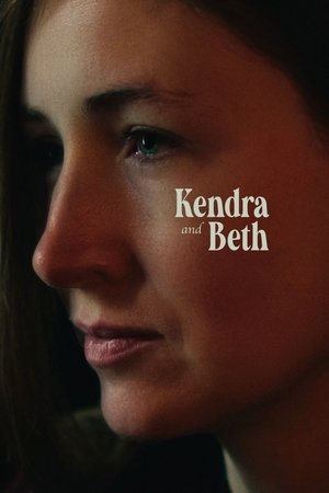 Watch Free Kendra and Beth (2021)