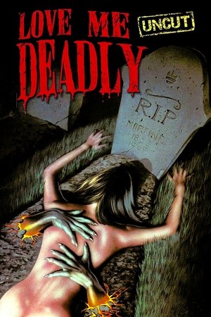 Watch Free Love Me Deadly (1972)