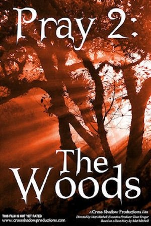 Watch Free Pray 2: The Woods (2008)