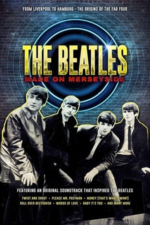 Watch Free The Beatles Made on Merseyside (2018)