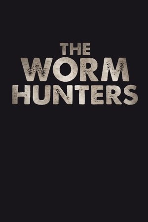 Watch Free The Worm Hunters (2011)