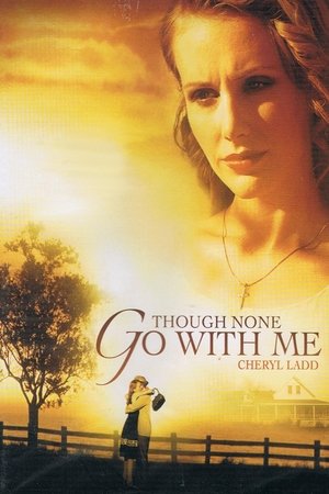 Watch Free Though None Go with Me (2006)