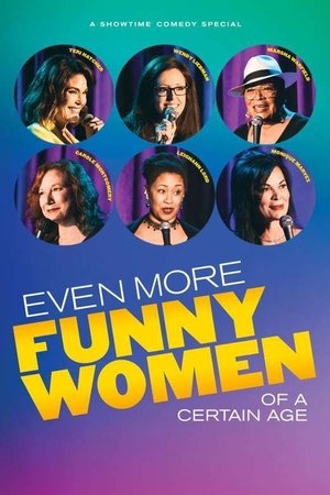 Watch Free Even More Funny Women of a Certain Age (2021)