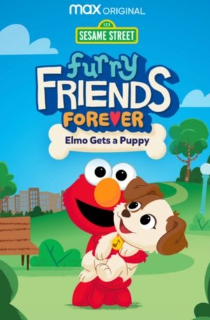 Watch Free Furry Friends Forever Elmo Gets a Puppy (2021)