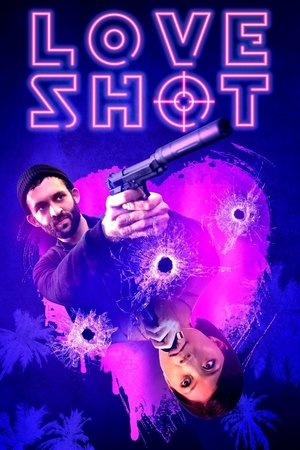 Watch Full Movie: Love Shot (2018)