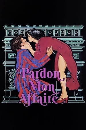 Watch Free Pardon Mon Affaire (1976)