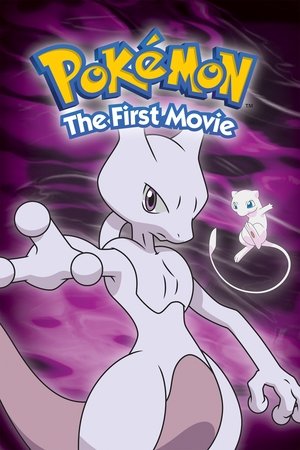 Watch Full Movie: PokÃ©mon: The First Movie Mewtwo Strikes Back (1998)