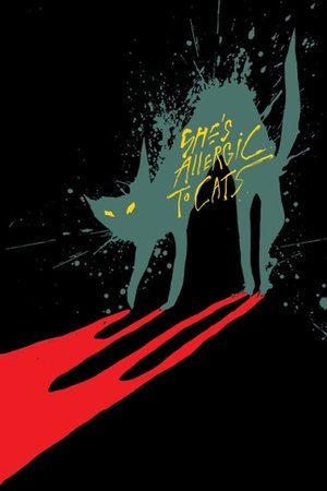 Watch Free Shes Allergic to Cats (2016)