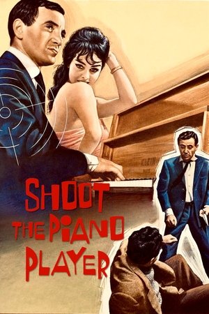 Watch Free Shoot the Piano Player (1960)