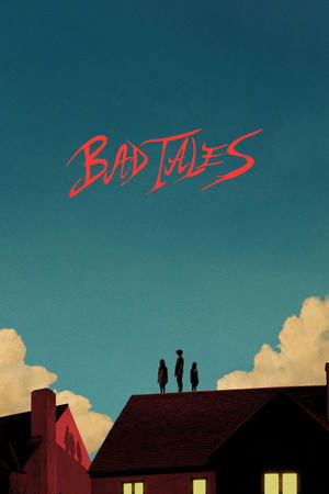 Watch Free Bad Tales (2020)